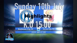 Highlight from 2023 JBNPL U18 Northcote City FC vs Hume City FC   HD 1080p