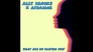 Ally Brooke x Afrojack - What Are We Waiting For?