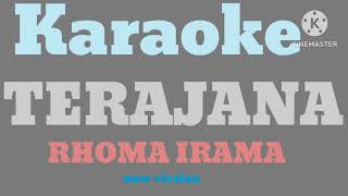 karaoke dangdut TERAJANA -rhoma irama ||