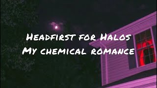 Headfirst for Halos by my chemical romance (lyrics)