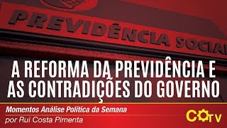 A Reforma Da Previdência E As Contradições Do Governo
