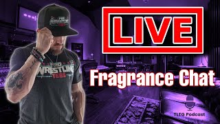 LIVE Fragrance Chat Q and A with TLTG Reviews