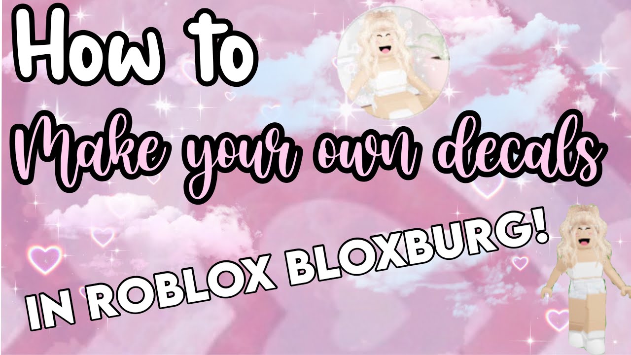 How To Make Your Own Bloxburg Decal Roblox Themeloader How To Make Your Own Bloxburg Decal Roblox Themeloader