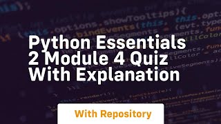Python essentials 2 module 4 quiz with explanation