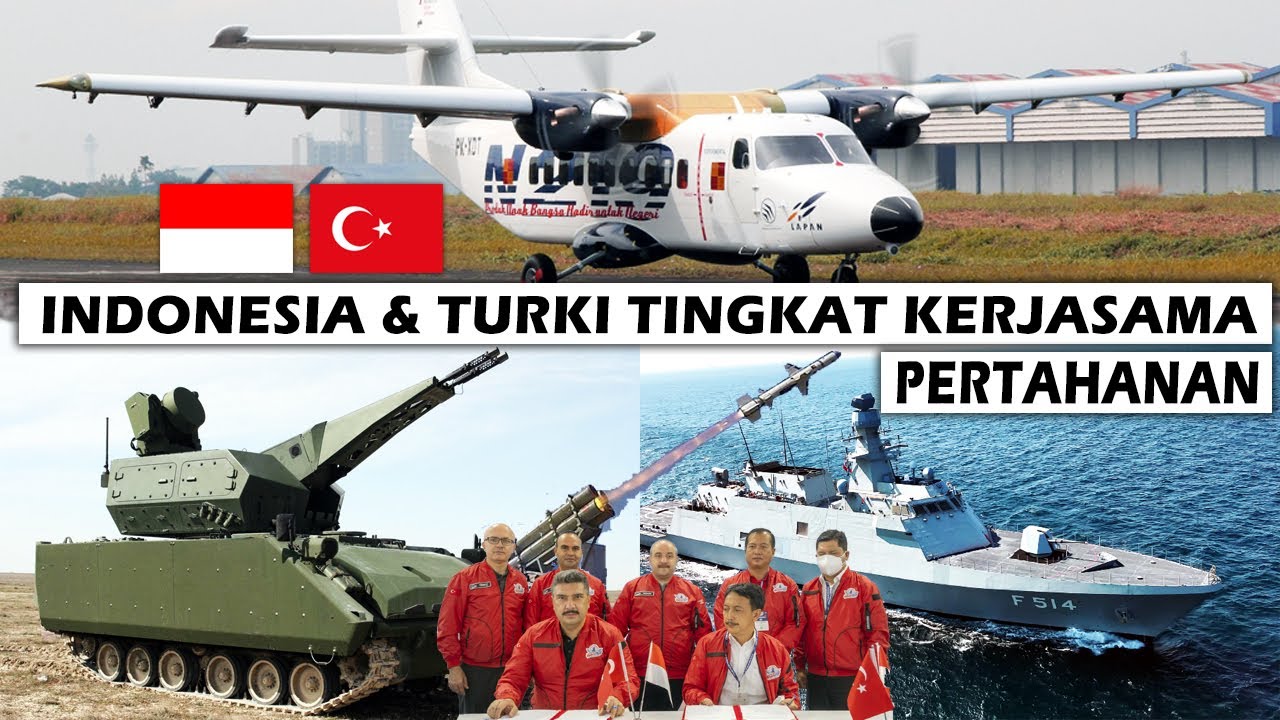 MANTAB!! INDONESIA DAN TURKI TINGKATKAN KERJASAMA INDUSTRI PERTAHANAN ...