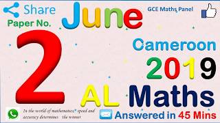 GCE A Level Maths P2 - June 2019(Cameroon)