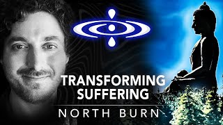 North Burn - Transforming Suffering | Elevating Consciousness #40