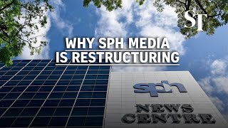 Explainer: Why SPH media is restructuring
