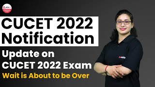 CUCET 2022 NOTIFICATION 🔥 | UPDATE | Wait is About to be Over | CUCET 2022 Latest Update | CUCET