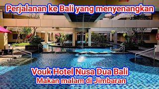 Perjalanan ke Bali menyenangkan Vouk Hotel Nusa Dua Bali Part. 1 @Zaivlog