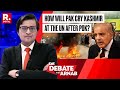 PoK Protests Embarrassing For Pak Army And Govt: Pak Journalist Arzoo Kazmi Tells Arnab