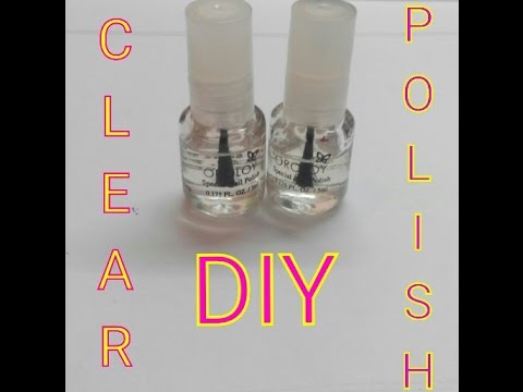 HOW TO MAKE CLEAR NAILPOLISH HOW TO MAKE CLEAR NAILPOLISH