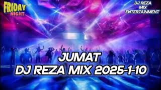 JUMAT DJ REZA MIX 2025-1-10