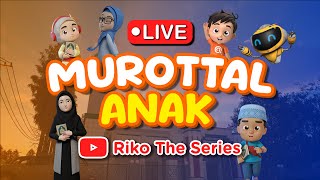 LIVE MUROTTAL ANAK NON STOP  - RIKO THE SERIES (Qur'an Recitation for Kids)