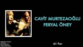 Cavit Murtezaoğlu \u0026 Feryal Öney - Al Per [ Tebriz'den Toros'a © 2012 Kalan Müzik ]