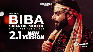 Biba Sada Dil Mod De 2023 | Je Tu Akhiyan De Samne New Version | Best Qawwali Performance