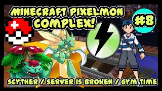 Minecraft Pixelmon complex server lets play episode 8 the servers broken getting scyther gym battle