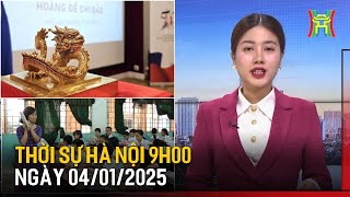 Thời sự HN 9h ngày 04/01/2025: Công nhận thêm 33 Bảo vật quốc gia;...