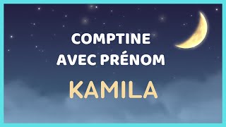 Kamila - Comptine personnalisée avec ce prénom