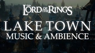 Laketown | Lord of the Rings Music & Ambience - Peaceful Sounds and Music from The Hobbit
