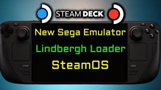 Sega Emulator Lindbergh Loader Initial Testing on SteamOS - Steam Deck OLED and Steam Deck LCD