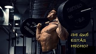 Motivación GYM | ¿DE QUÉ ESTÁS HECHO?