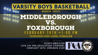 Varsity Boys Basketball Warrior Classic 🏀 Middleboro vs. Foxborough 2/19/24