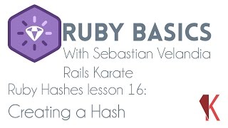 Ruby Basics - Ruby Hashes - Creating a Hash