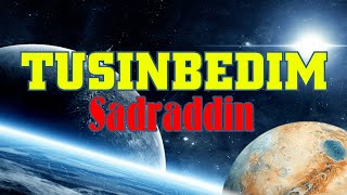 Sadraddin - Tusinbedim (Lyrics)