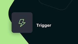 The Trigger Action