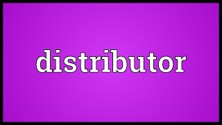 Distributor Meaning