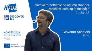 ACACES 2024: Hardware/software co-optimization for machine learning at the edge, Lecture 3