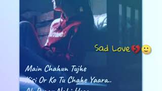 Sad Love 💔🙂| Main Chahu Tujhe Kisi Or Ko Tu Chahe Yaara| Mamta Sharma|Whatsapp Status| Cute Shreya