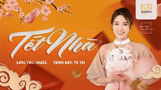 TẾT NHÀ (CHAZG) - TÚ TRI | OFFICIAL MUSIC VIDEO (OST XUYÊN KHÔNG ĐÓN TẾT)