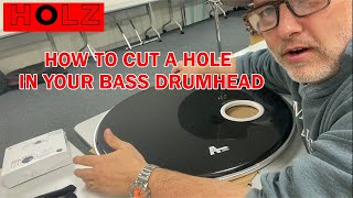 How to cut a hole into your bass drum head HOLZ