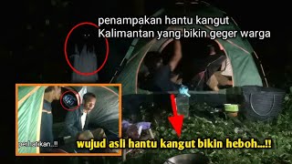 camping horror, penampakan hantu kangut Kalimantan bikin heboh warga dan bikin sesat orang di hutan.