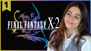 Things Are Disasterrific | Final Fantasy X-2 | Pt.1