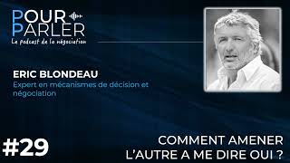 POURPARLER - Comment amener l'autre à me dire oui ? Eric Blondeau