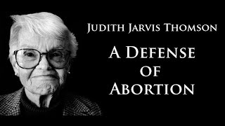 Judith Jarvis Thomson - A Defense of Abortion [Philosophy Audiobook]