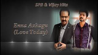 Enna Azhagu | Love Today | SPB Hits | Vijay Hits | High Quality Audio