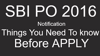 SBI PO Recruitment 2016  Notification Detailed Review