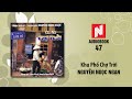 Nguyễn Ngọc Ngạn | Khu Phố Chợ Trời (Audiobook 47)