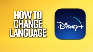 How To Change Language In Disney Plus Tutorial