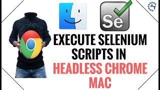 Headless Browser Testing Using Chrome in Selenium - Mac