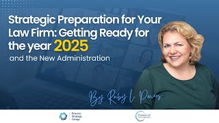 Webinar Strategic Preparation for Your Law Firm: Getting Ready for 2025 and the New Administration