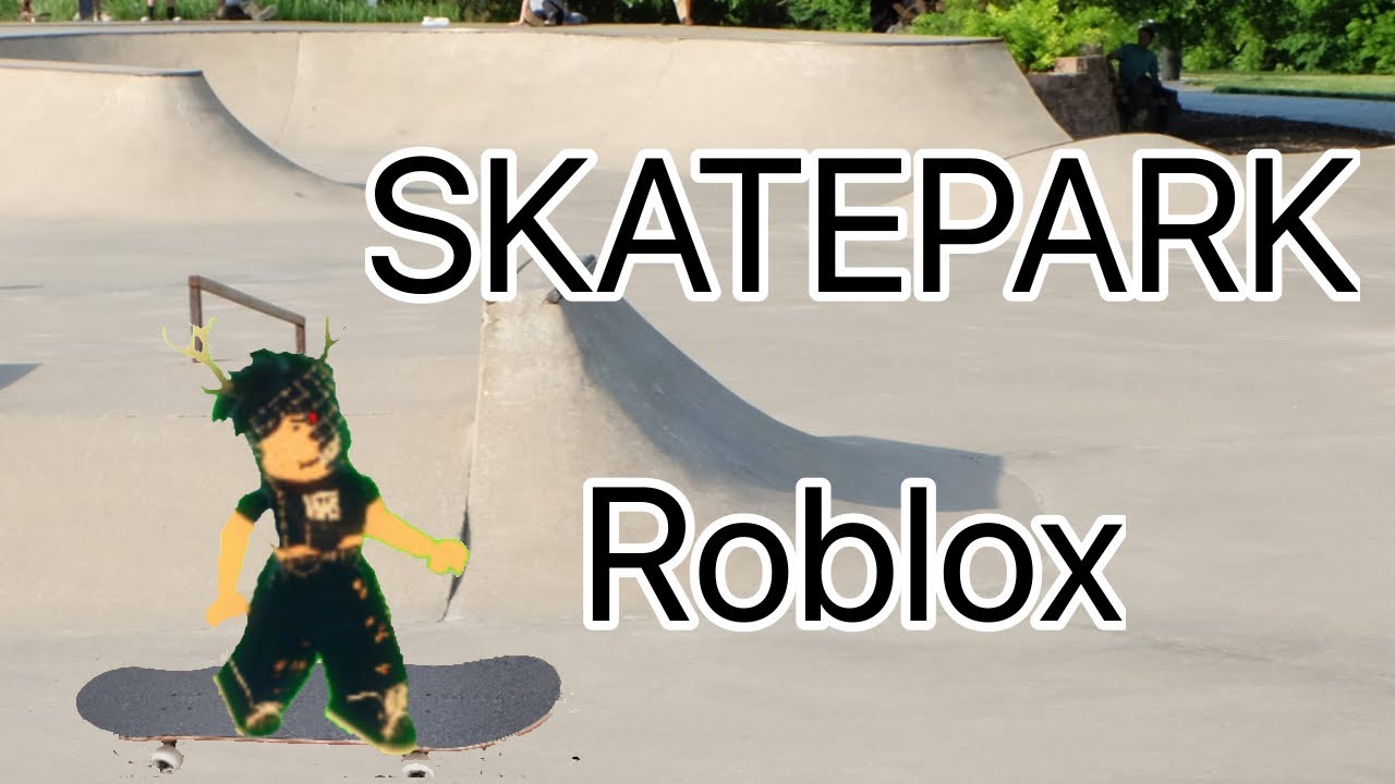 Roblox Skatepark Youtube