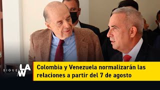 Colombia y Venezuela normalizarán las relaciones a partir del 7 de agosto