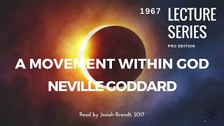 Neville Goddard: A Movement Within God Read by Josiah Brandt - HD - [Full Lecture]