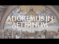 Adoremus in Aeternum (with lyrics & translation)