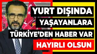 Yurt dışında yaşayanlara MÜJDE! Gazeteci Yazar Fatih Polat Açıklıyor @TurkceHaber